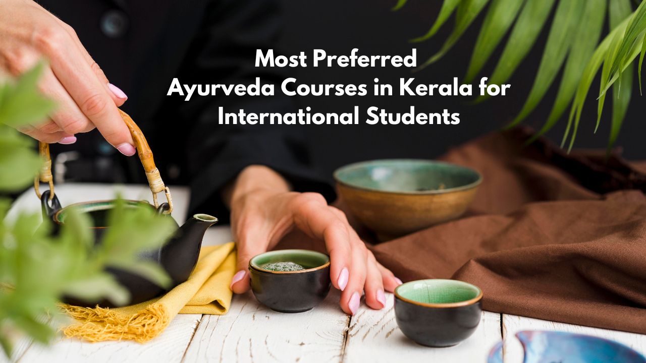 Most Preferred Ayurveda Courses in Kerala for International Students