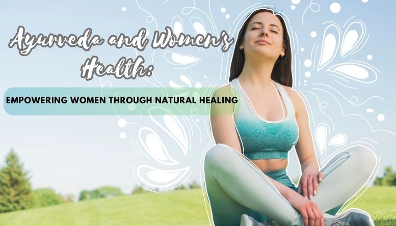 Ayurveda and Women's Health