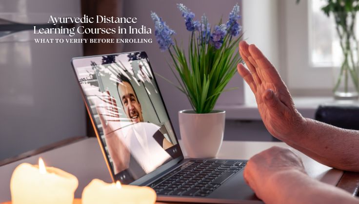 Ayurvedic Distance Learning Courses in India: What to Verify Before Enrolling