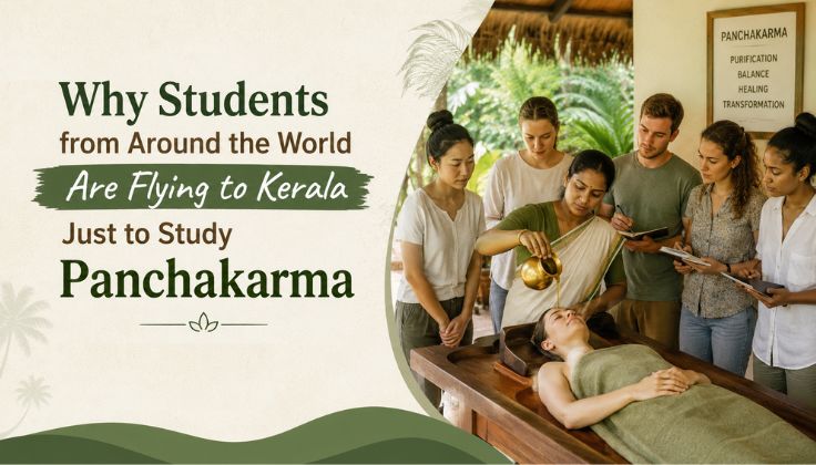 Why Students from Around the World Are Flying to Kerala Just to Study Panchakarma