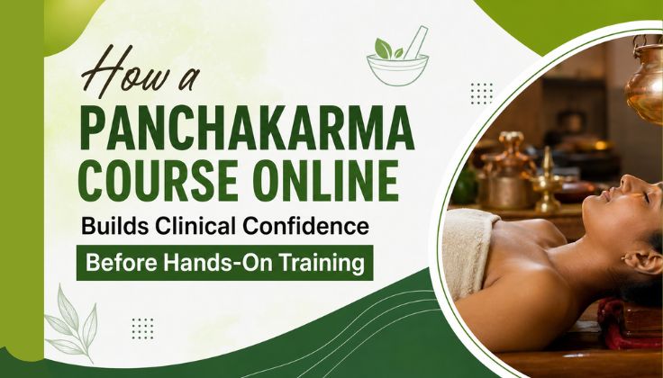 How a Panchakarma Course Online Builds Clinical Confidence Before Hands-On Training
