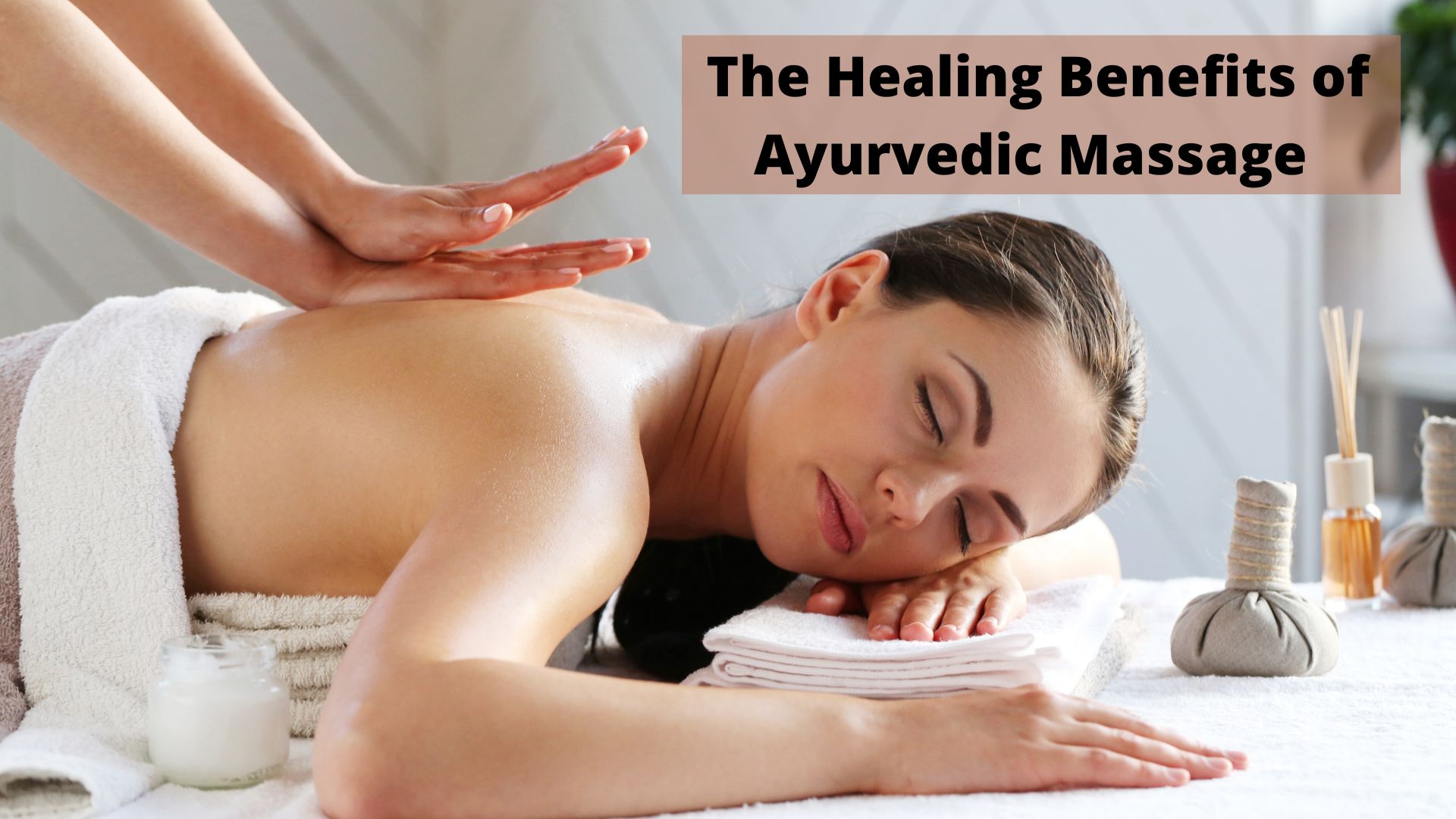 The Benefits of Ayurvedic Self-Massage